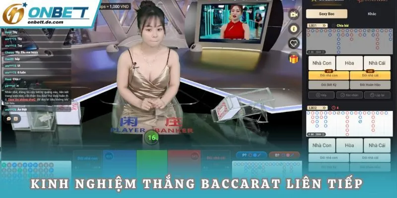 Kinh nghiệm thắng Baccarat liên tiếp từ chuyên gia lâu năm