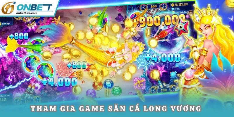 Tham gia game săn cá Long Vương