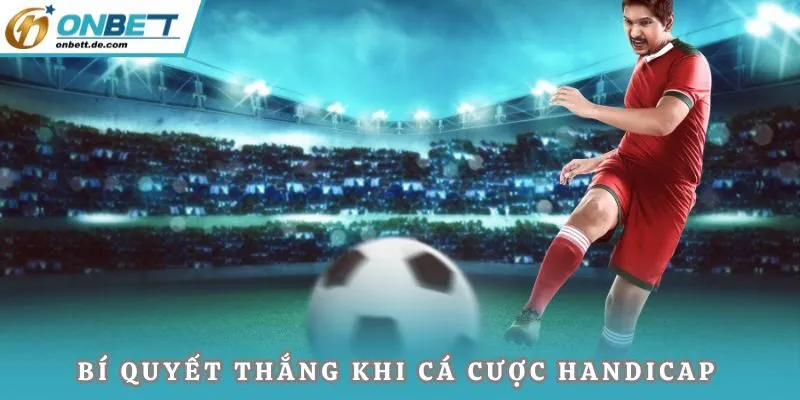 Bí quyết thắng khi cá cược thể thao handicap