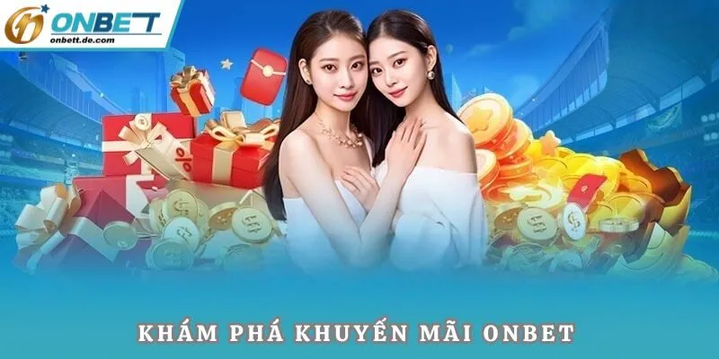 Khám phá khuyến mãi Onbet