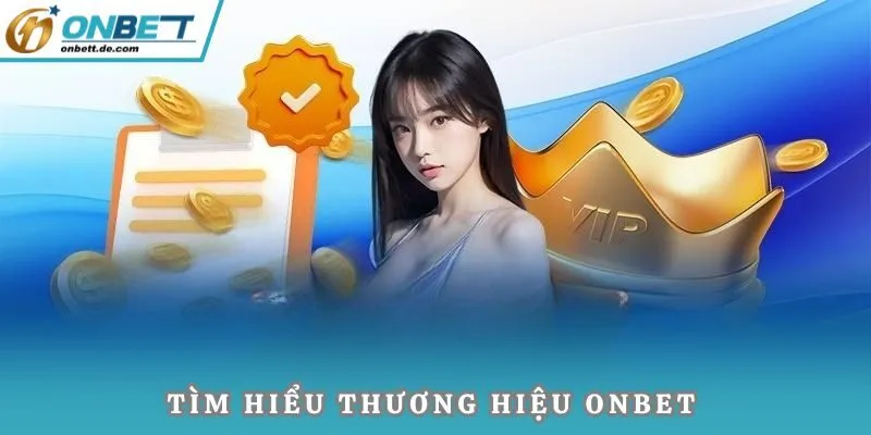 Tìm hiểu thương hiệu Onbet