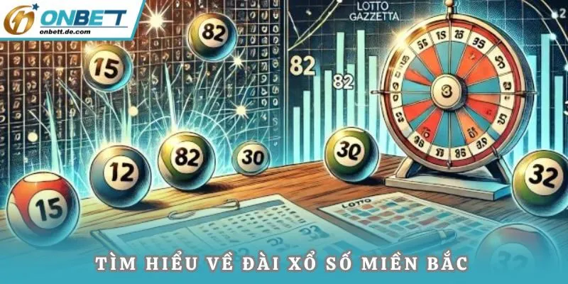 Tìm hiểu về đài xổ số miền Bắc