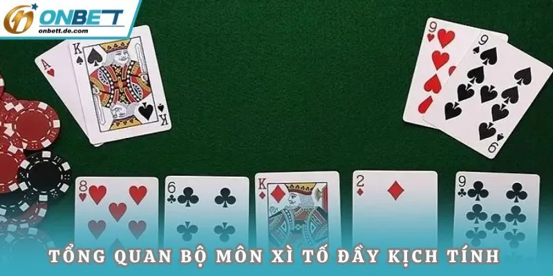 Tổng quan bộ môn Xì Tố đầy kịch tính 